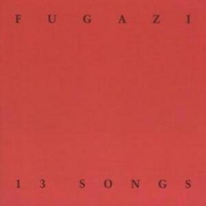 Fugazi - 13 Songs i gruppen CD / Pop-Rock,Punk hos Bengans Skivbutik AB (1336108)