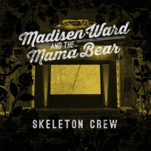 Ward Madisen & The Mama Bear - Skeleton Crew i gruppen CD / Pop-Rock hos Bengans Skivbutik AB (1337032)