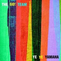 Go! Team - Ye Ye Yamaha i gruppen VINYL / Pop-Rock hos Bengans Skivbutik AB (1347275)