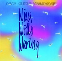 Wiese Wïllo Waring - Oboe Guitar Vibraphone i gruppen CD / Jazz hos Bengans Skivbutik AB (1387095)