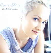 Come Shine - Do Do That Voodoo i gruppen CD / Jazz hos Bengans Skivbutik AB (1387190)