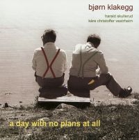 Klakegg Bjïrn - A Day With No Plans At All i gruppen CD / Jazz hos Bengans Skivbutik AB (1387206)