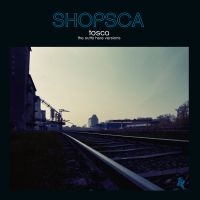 Tosca - Shopsca i gruppen CD / Dance-Techno hos Bengans Skivbutik AB (1387302)