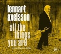 Axelsson Lennart - All The Things You Are i gruppen CD / Jazz hos Bengans Skivbutik AB (1475858)