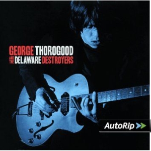 George Thorogood - G Thorogood & Delaware Destroyers i gruppen CD / Pop hos Bengans Skivbutik AB (1477147)