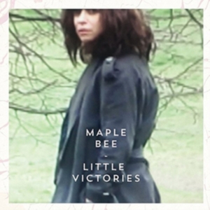 Maple Bee - Little Victories i gruppen CD / Pop-Rock hos Bengans Skivbutik AB (1480047)