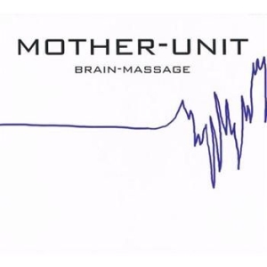 Mother-Unit - Brain Massage i gruppen CD / Rock hos Bengans Skivbutik AB (1480417)