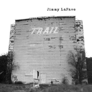 Lafave Jimmy - Trail One i gruppen CD / Pop-Rock hos Bengans Skivbutik AB (1485974)