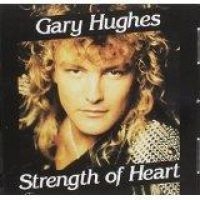 HUGHES GARY - STRENGHT OF HEART i gruppen VI TIPSAR / Julklappstips CD hos Bengans Skivbutik AB (1511087)