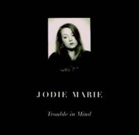 Marie Jodie - Trouble In Mind i gruppen CD / Blues,Jazz hos Bengans Skivbutik AB (1511219)