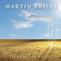 BRILEY MARTIN - IT COMES IN WAVES i gruppen VI TIPSAR / Julklappstips CD hos Bengans Skivbutik AB (1512363)