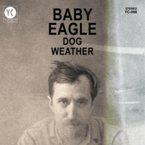 Baby Eagle - Dog Weather i gruppen ÖVRIGT / Övrigt / aub hos Bengans Skivbutik AB (1515255)