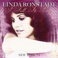 Ronstadt Linda - I Fall To Pieces - New York '71 i gruppen CD / Pop-Rock hos Bengans Skivbutik AB (1521285)