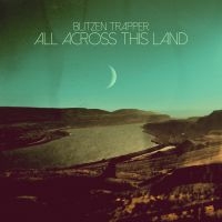 Blitzen Trapper - All Across This Land i gruppen CD / Pop-Rock hos Bengans Skivbutik AB (1528756)