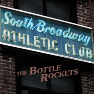 Bottle Rockets - South Broadway Athletic Club i gruppen CD / Pop-Rock hos Bengans Skivbutik AB (1531912)
