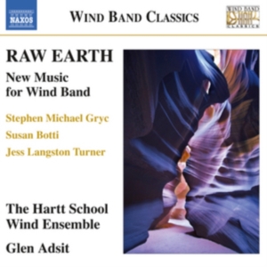 Botti / Gryc / Turner - Raw Earth - New Music For Wind Band i gruppen Externt_Lager / Naxoslager hos Bengans Skivbutik AB (1544804)