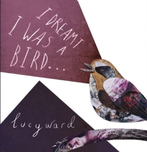 Ward Lucy - I Dreamt I Was A Bird i gruppen CD / Pop hos Bengans Skivbutik AB (1545946)