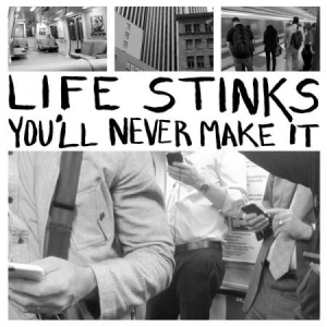 Life Stinks - You'll Never Make It i gruppen VINYL / Rock hos Bengans Skivbutik AB (1554263)