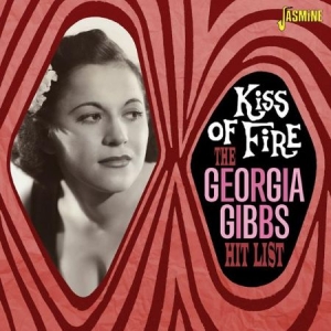 Gibbs Georgia - Kiss Of Fire (The Georgia Gibbs Hit i gruppen CD / Pop-Rock hos Bengans Skivbutik AB (1561152)