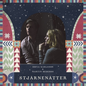 Sofia Karlsson / Martin Hederos - Stjärnenätter (Sånger Om Julen) i gruppen ÖVRIGT / CRM - Svensk jazz både lp och cd hos Bengans Skivbutik AB (1572214)