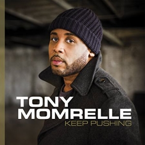 Momrelle Tony - Keep Pushing i gruppen CD / RNB, Disco & Soul hos Bengans Skivbutik AB (1703953)