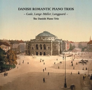 Gade / Lange-Müller / Langgaard - Danish Romantic Piano Trios i gruppen VI TIPSAR / Julklappstips CD hos Bengans Skivbutik AB (1707362)