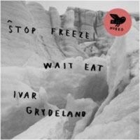 Grydeland Ivar - Stop Freeze Wait Eat i gruppen VINYL / Jazz hos Bengans Skivbutik AB (1708811)