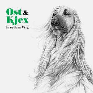 Ost & Kjex - Freedom Wig i gruppen VINYL / Dans/Techno hos Bengans Skivbutik AB (1710248)
