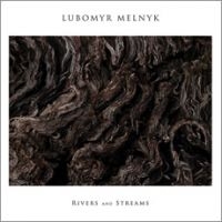 Lubomyr Melnyk - Rivers And Streams i gruppen VINYL / Pop-Rock hos Bengans Skivbutik AB (1710251)