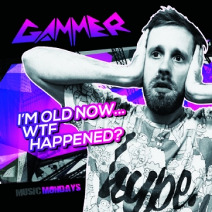 Gammer - I'm Old Now, Wtf Happened? i gruppen CD / Dans/Techno hos Bengans Skivbutik AB (1710842)