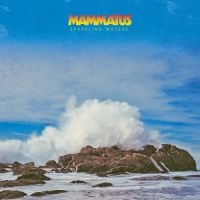 Mammatus - Sparkling Waters i gruppen CD / Pop-Rock hos Bengans Skivbutik AB (1710871)