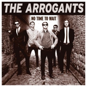 Arrogants - No Time To Wait i gruppen CD / Rock hos Bengans Skivbutik AB (1718742)