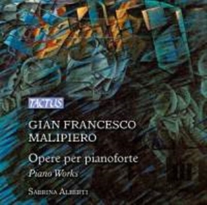 Malipiero Gian Francesco - Piano Works i gruppen VI TIPSAR / Julklappstips CD hos Bengans Skivbutik AB (1723602)