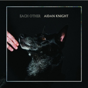Knight Aidan - Each Other i gruppen CD / Pop-Rock hos Bengans Skivbutik AB (1734027)