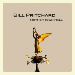 Pritchard Bill - Mother Town Hall i gruppen CD / Pop-Rock hos Bengans Skivbutik AB (1735096)
