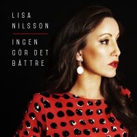 Lisa Nilsson - Ingen Gör Det Bättre i gruppen VI TIPSAR / Julklappstips CD hos Bengans Skivbutik AB (1736288)