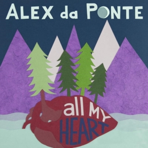 De Ponte Alex - All My Heart i gruppen ÖVRIGT / Övrigt / aub hos Bengans Skivbutik AB (1788349)
