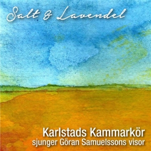 Karlstads Kammarkör/Göran Samuelsso - Salt & Lavendel i gruppen CD / Klassiskt hos Bengans Skivbutik AB (1791249)
