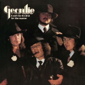 Geordie - Don't Be Fooled By The Name i gruppen CD / Rock hos Bengans Skivbutik AB (1794709)