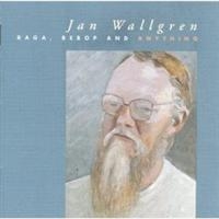Wallgren Jan - Raga Bebop And Anything i gruppen CD / Jazz,Svensk Musik hos Bengans Skivbutik AB (1795022)