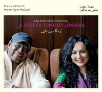 Vahdat Mahsa & Mighty Sam Mcclain - A Deeper Tone Of Longing i gruppen CD / Pop-Rock hos Bengans Skivbutik AB (1795962)