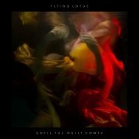 Flying Lotus - Until The Quiet Comes i gruppen CD / Pop-Rock hos Bengans Skivbutik AB (1795980)