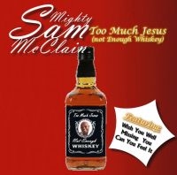 Mcclain Mighty Sam - Too Much Jesus (Not Enough Whiskey) i gruppen CD / Blues,Jazz hos Bengans Skivbutik AB (1796176)