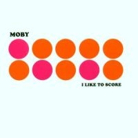 Moby - I Like To Score i gruppen Minishops / Moby hos Bengans Skivbutik AB (1797201)