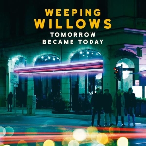 Weeping Willows - Tomorrow Became Today i gruppen ÖVRIGT / -Start Vinyl hos Bengans Skivbutik AB (1797755)