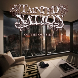 Tainted Nation - On The Outside i gruppen CD / Hårdrock,Pop-Rock,Svensk Musik hos Bengans Skivbutik AB (1810213)