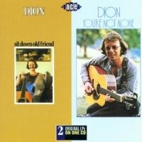 Dion - Sit Down Old Friend/You're Not Alon i gruppen CD / Pop-Rock hos Bengans Skivbutik AB (1810950)