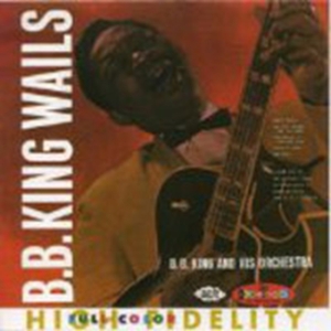 King B.B. - Wails - The Crown Series Vol 2 i gruppen CD / Blues,Jazz hos Bengans Skivbutik AB (1811094)