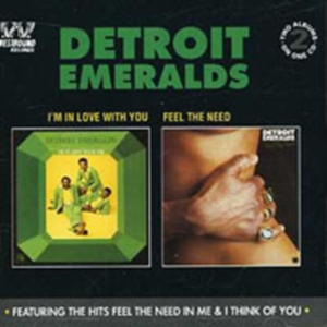 Detroit Emeralds - I'm In Love With You/Feel The Need i gruppen CD / Pop-Rock,RnB-Soul hos Bengans Skivbutik AB (1811335)