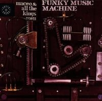 Maceo And All The King's Men - Funky Music Machine i gruppen VI TIPSAR / Julklappstips CD hos Bengans Skivbutik AB (1811382)